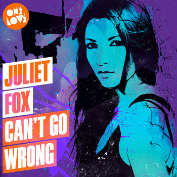 Juliet Fox - Can't Go Wrong