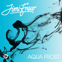 Jimi Frew - Aqua Frost