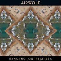 Airwolf - Hanging On (Remixes)
