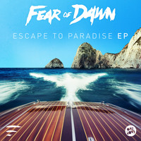 Fear Of Dawn - Escape to Paradise