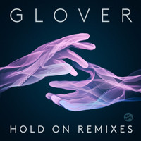 Glover - Hold On (Remixes)