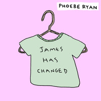 Phoebe Ryan - James Has Changed