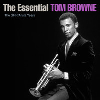 Tom Browne - The Essential Tom Browne - The GRP/Arista Years
