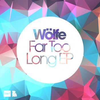 Wolfe - Far 2 Long EP