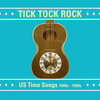 Various Artists - Tick Tock Rock (US Time Songs 1940s - 1950s)