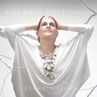 Eugenia León - Una Rosa Encendida