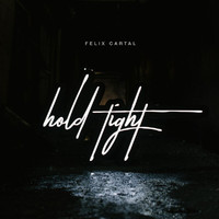 Felix Cartal - Hold Tight