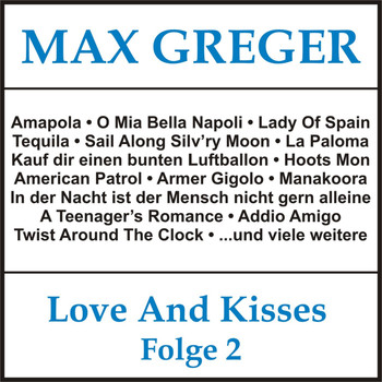 Max Greger - Love and Kisses, Folge 2