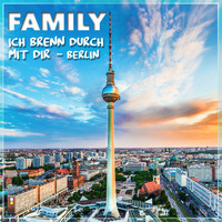 Family - Ich brenn durch mit Dir (Berlin)