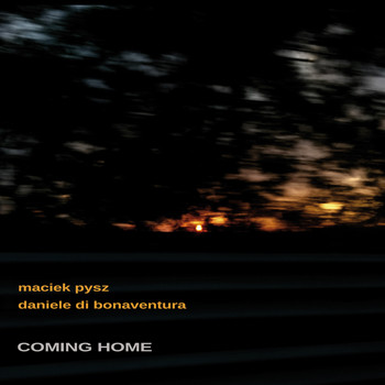 Maciek Pysz & Daniele Di Bonaventura - Coming Home