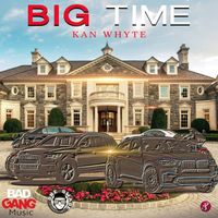 Kan Whyte - Big Time - Single