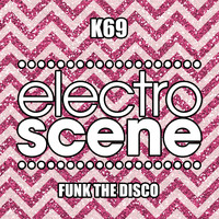 K69 - Funk the Disco