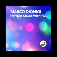 Marco Dionigi - I'm Very Cross with You