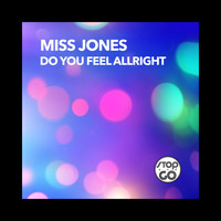 Miss Jones - Do You Feel Allright