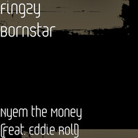 Eddie Roll - Nyem the Money (feat. Eddie Roll)
