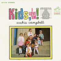 Archie Campbell - Kids, I Love 'Em!