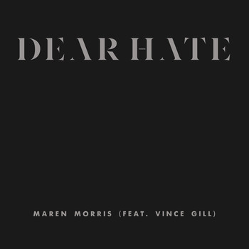 Maren Morris feat. Vince Gill - Dear Hate