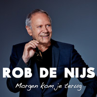 Rob De Nijs - Morgen Kom Je Terug