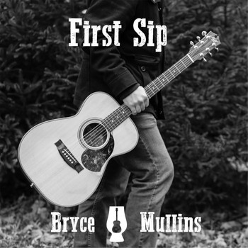 Bryce Mullins - First Sip