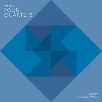 Christopher Walker - T S Eliot: Four Quartets