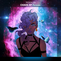 TeZATalks - Chaos (Remixes [Explicit])