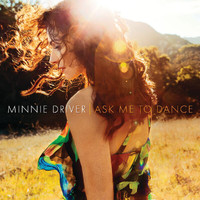 Minnie Driver - Ask Me To Dance