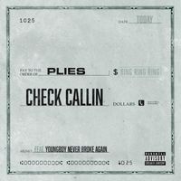Plies - Check Callin (feat. YoungBoy Never Broke Again) (Explicit)