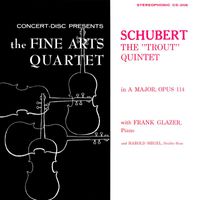 Members of the Fine Arts Quartet & Michael Steinberg & Frank Glazer & Harold Siegel - Schubert: Piano Quintet in A Major, D. 667 "The Trout" (Remastered from the Original Concert-Disc Master Tapes)