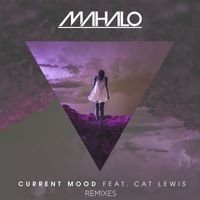 Mahalo - Current Mood (feat. Cat Lewis) [Remixes]