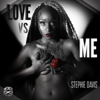 Stephie Davis - Love vs. Me