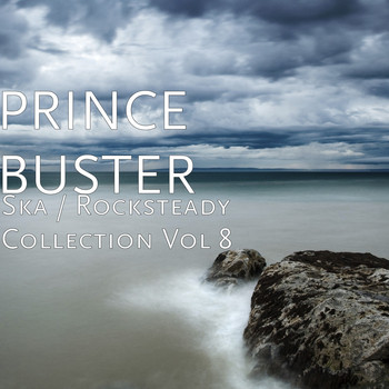 Prince Buster - Ska / Rocksteady Collection, Vol. 8