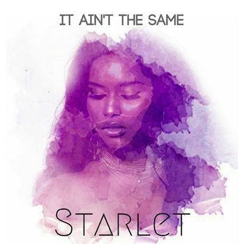 Starlet - It Ain't the Same