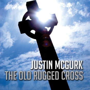 Justin McGurk - The Old Rugged Cross