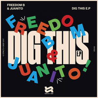FreedomB, Juanito - Dig This