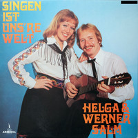 Helga & Werner Salm - Singen ist uns're Welt