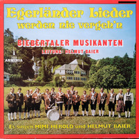 Biebertaler Musikanten, Mimi Herold & Helmut Baier - Egerländer Lieder werden nie vergehn