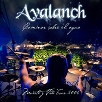 Avalanch - Caminar Sobre el Agua - Muerte y Vida Tour 2008