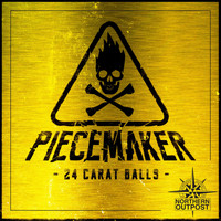 Piecemaker - 24 Carat Balls (Explicit)