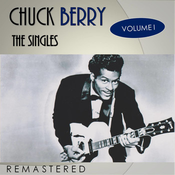 Chuck Berry - The Singles, Vol. 1 (Remastered)