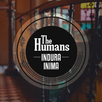 The Humans - Indura inima