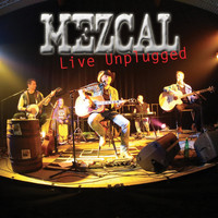 Mezcal - Live Unplugged
