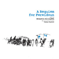 Hossein Alizadeh - A Requiem for Fereidoun