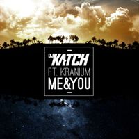 DJ Katch - Me & You (feat. Kranium)