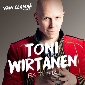 Toni Wirtanen - Ratapiha (Vain elämää kausi 7)