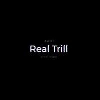 Twirl - Real Trill