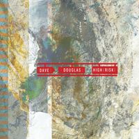 Dave Douglas and High Risk featuring Shigeto, Jonathan Maron and Mark Guiliana - High Risk (feat. Shigeto, Jonathan Maron & Mark Guiliana)