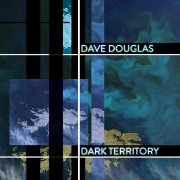 Dave Douglas and High Risk featuring Shigeto, Jonathan Maron and Mark Guiliana - Dark Territory (feat. Shigeto, Jonathan Maron & Mark Guiliana)