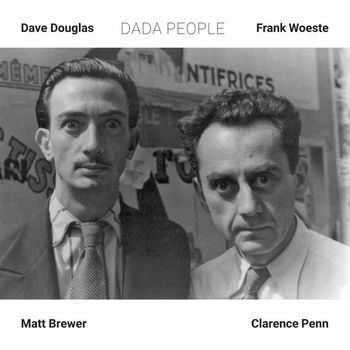 Dave Douglas and Frank Woeste Quartet featuring Matt Brewer and Clarence Penn - Dada People (feat. Matt Brewer & Clarence Penn)