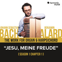 Benjamin Alard - Bach: The work for organ & harpsichord, Chapter I - 1. Jesu meine Freude