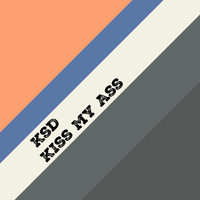 Ksd - Kiss My Ass